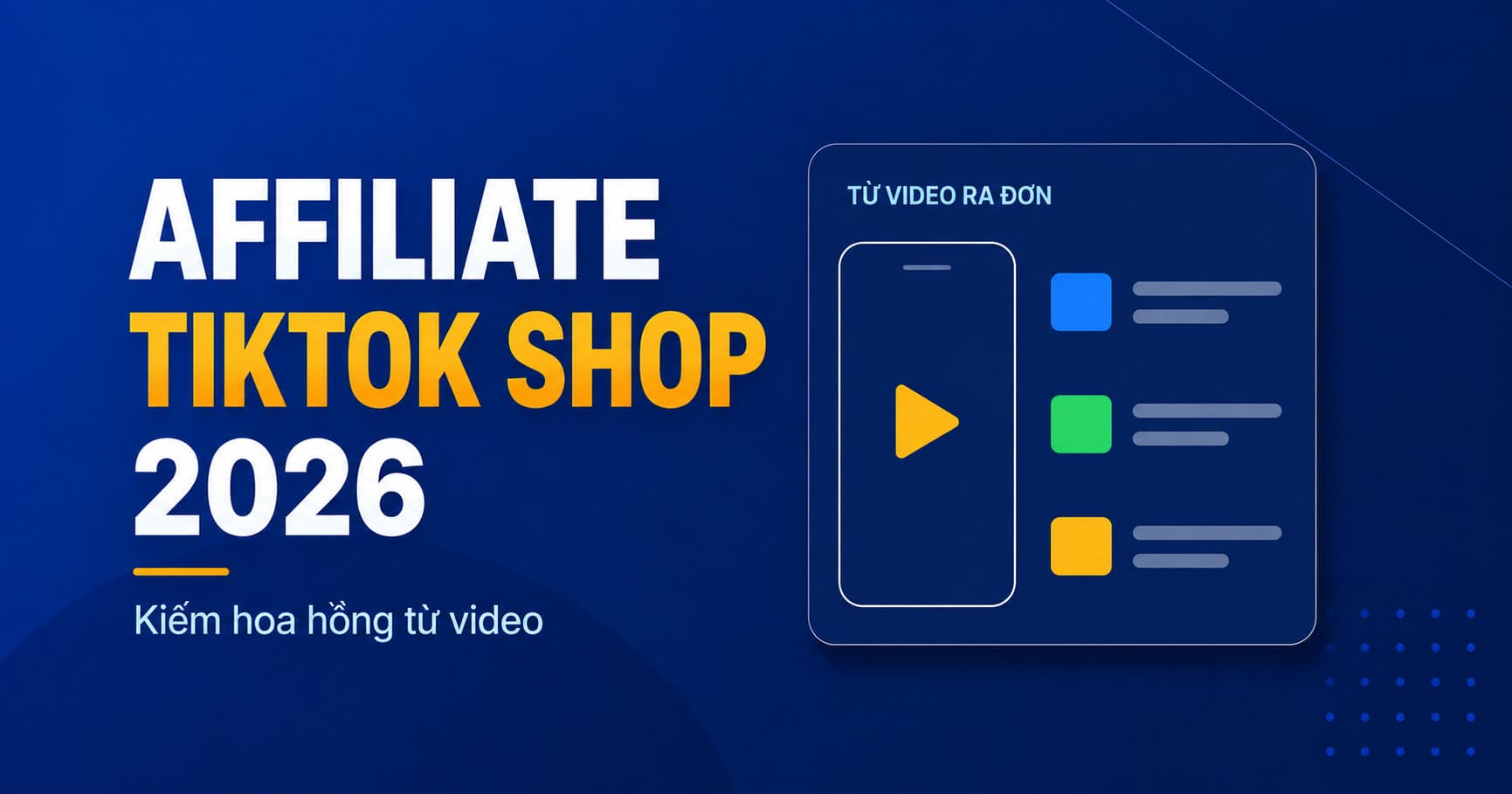 Affiliate TikTok Shop 2026 — hướng dẫn người mới kiếm hoa hồng từ video